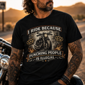 Unisex "I Ride Because Punching People Is Illegal" Funny Motorcycle T Shirt
