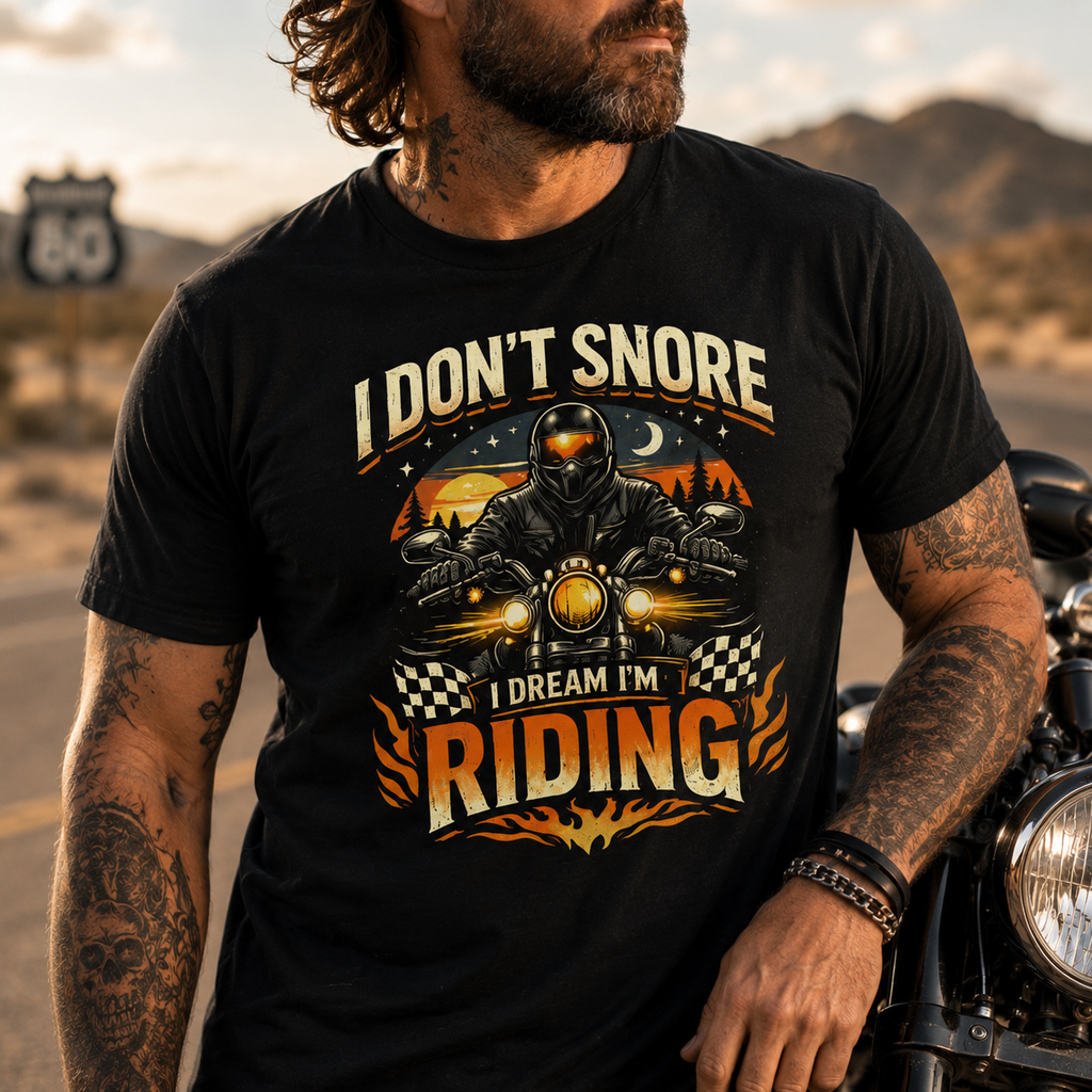 Unisex "I Don't Snore I Dream I'm Riding" Funny Motorcycle T Shirt