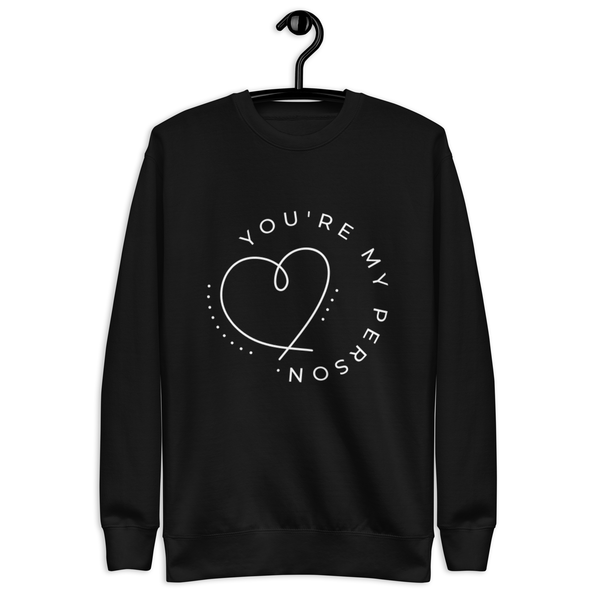 Unisex You Re My Person Heart Line Premium Printed Sweatshirt forest-green
