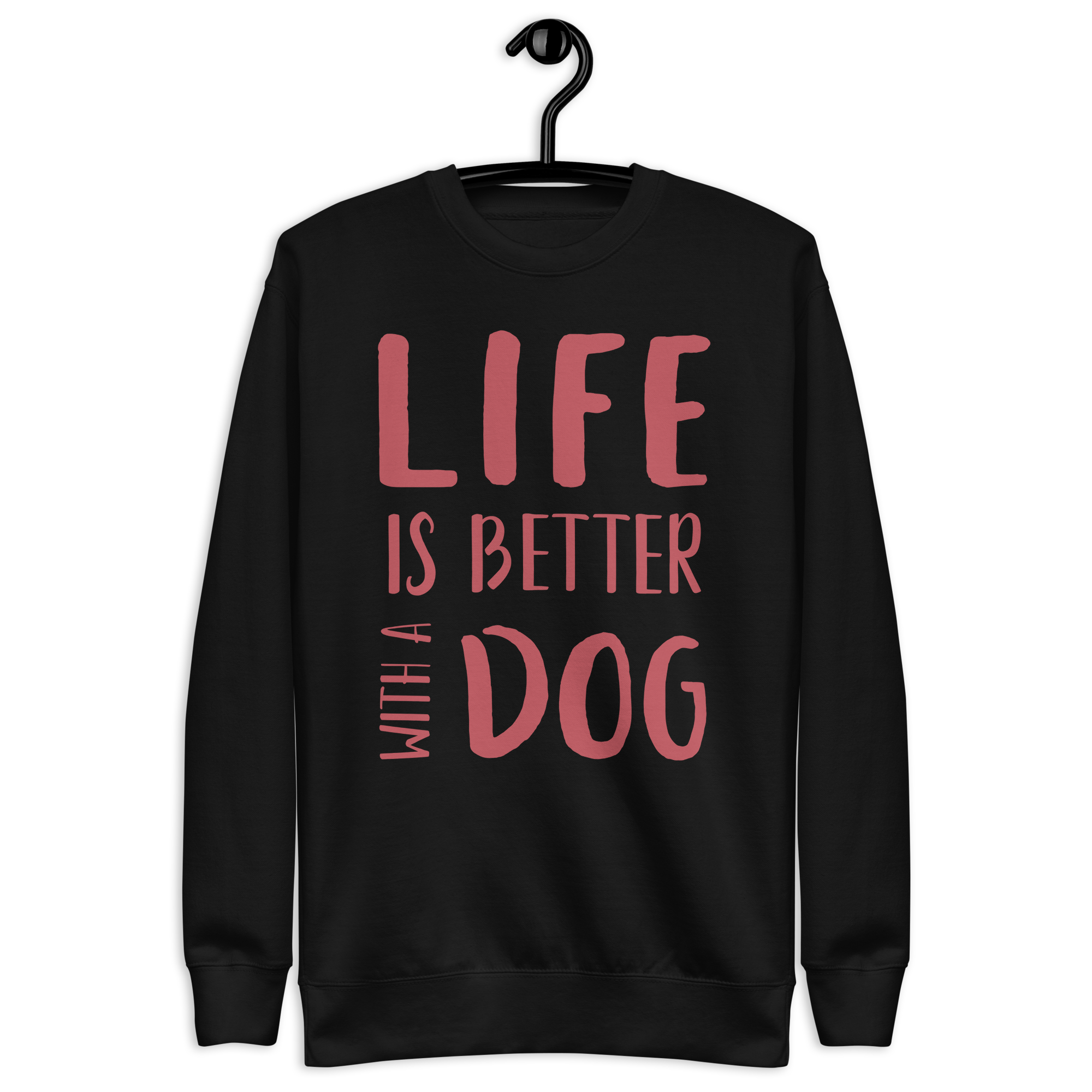 Unisex Life Is Better With Dog Premium Printed Sweatshirt 