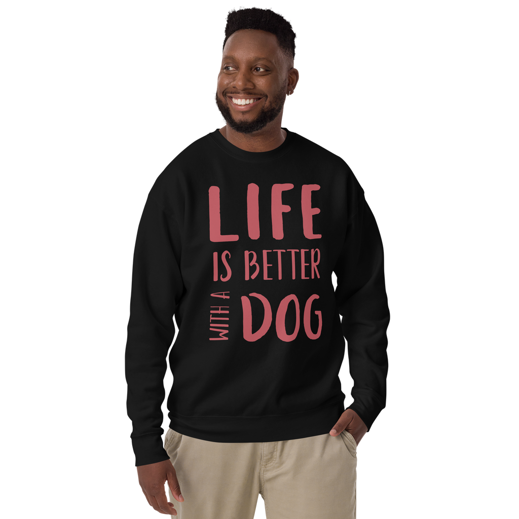 Unisex Life Is Better With Dog Premium Printed Sweatshirt white