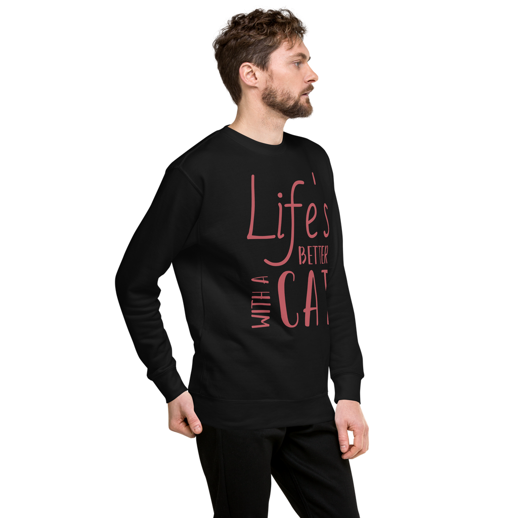 Unisex Life S Better With Cat Premium Printed Sweatshirt black