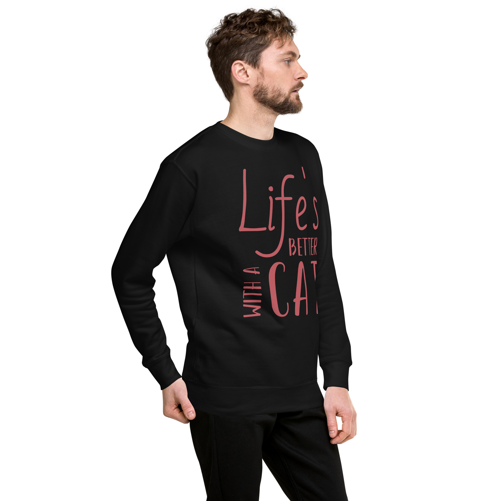 Unisex Life S Better With Cat Premium Printed Sweatshirt black