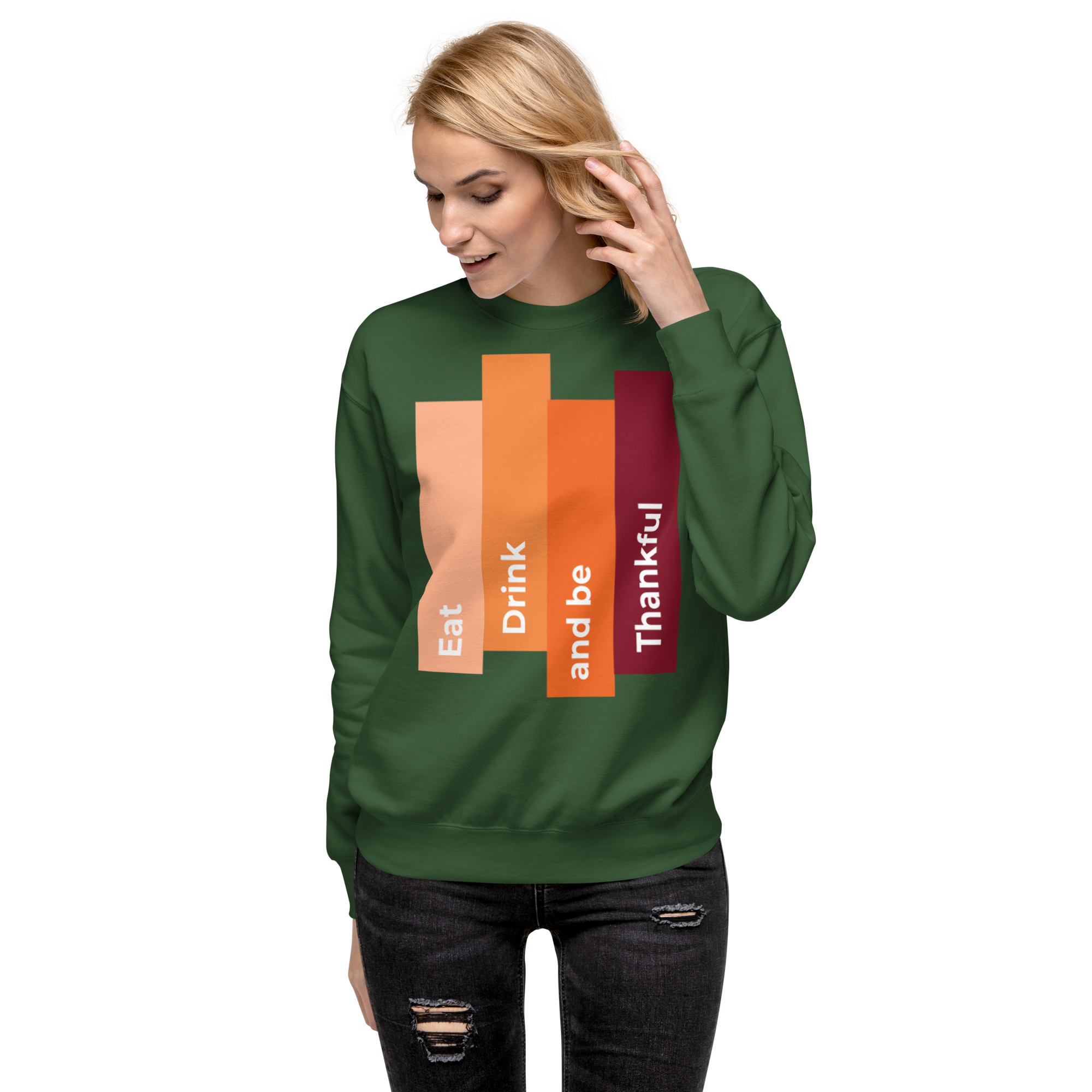 Unisex Eat Drink Be Thankful Fall Premium Printed Sweatshirt forest-green