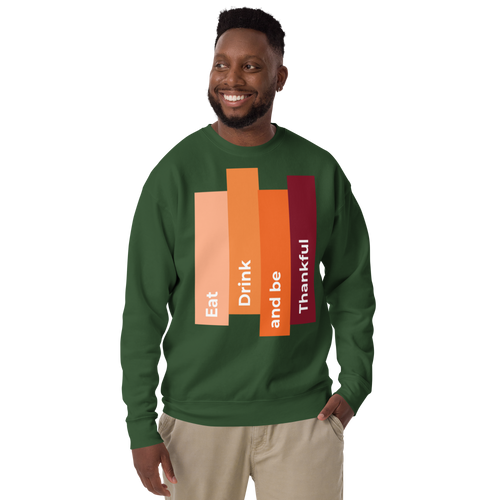 Unisex Eat Drink Be Thankful Fall Premium Printed Sweatshirt forest-green