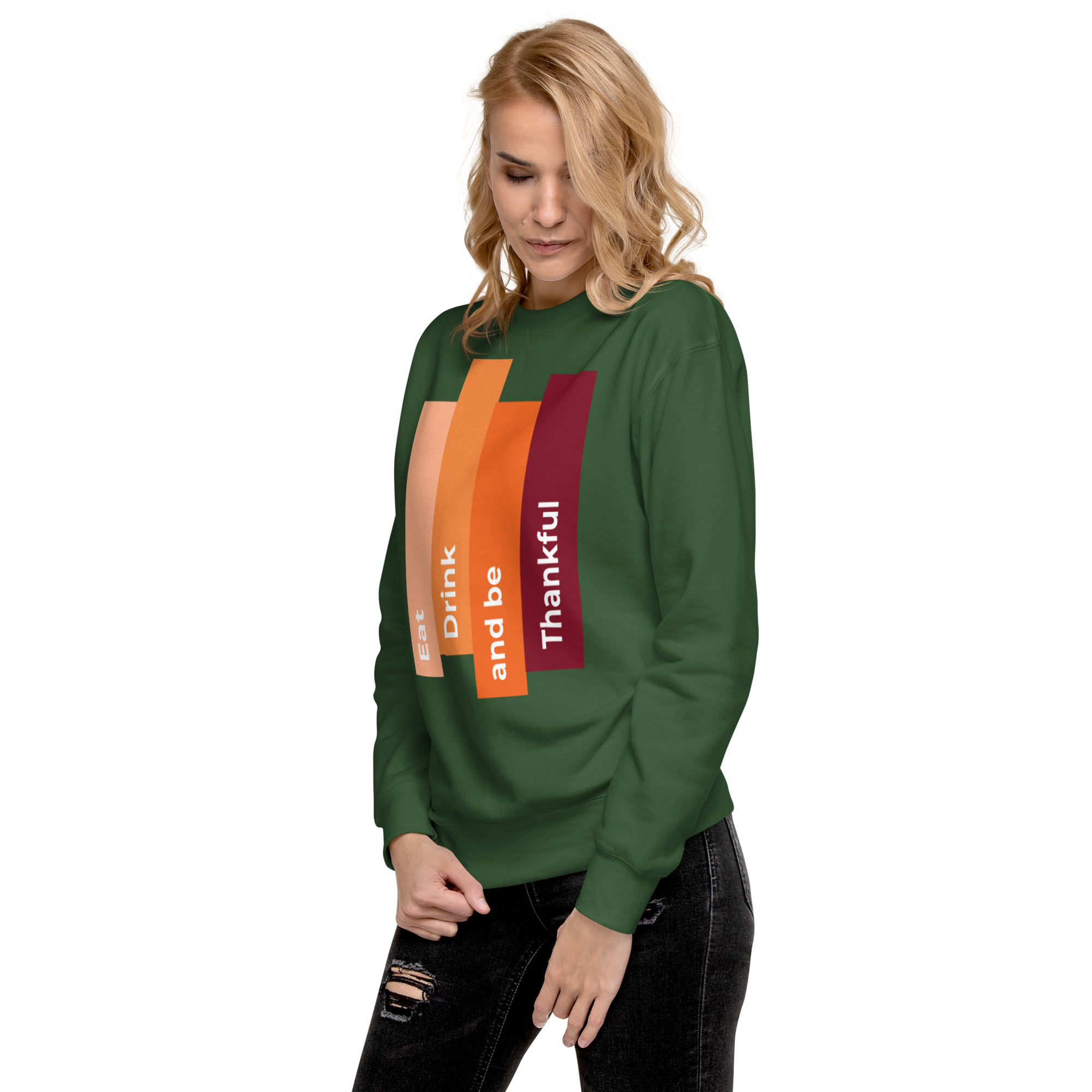 Unisex Eat Drink Be Thankful Fall Premium Printed Sweatshirt forest-green