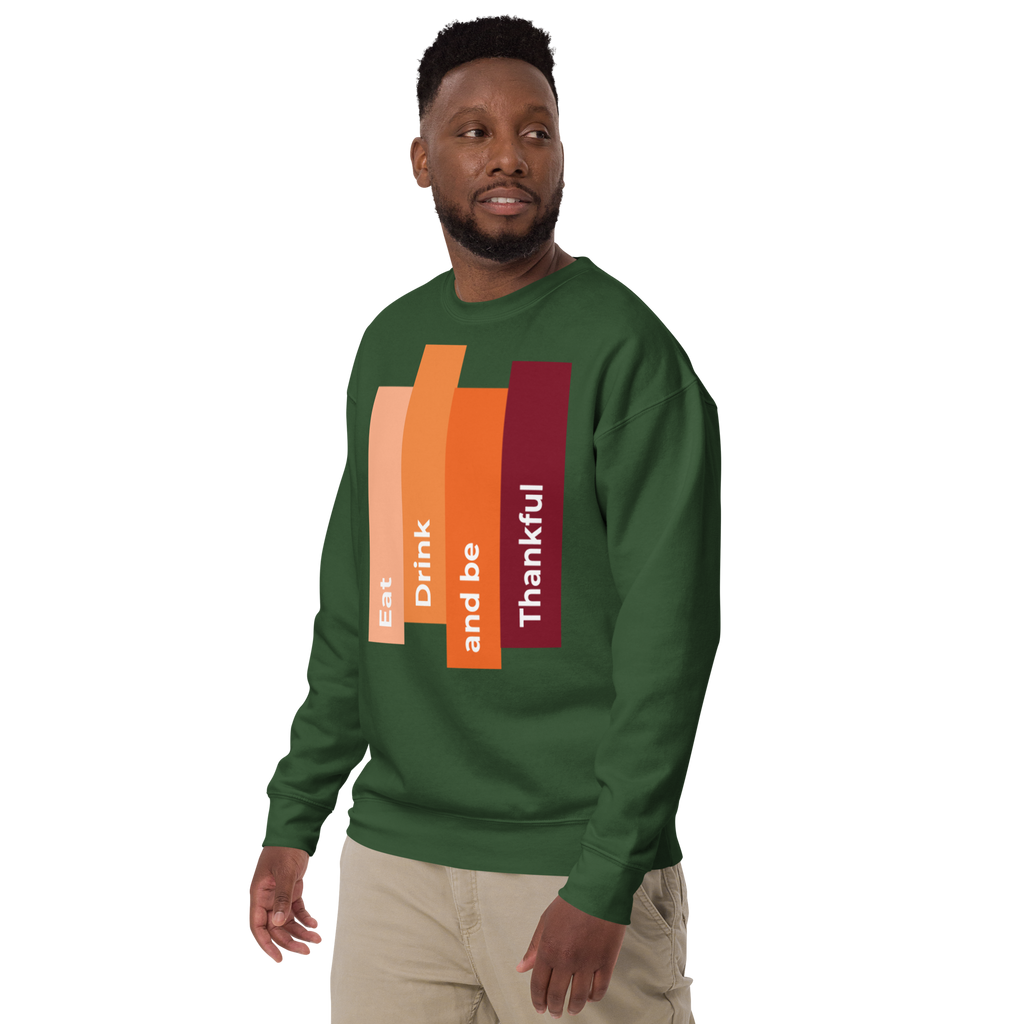 Unisex Eat Drink Be Thankful Fall Premium Printed Sweatshirt forest-green