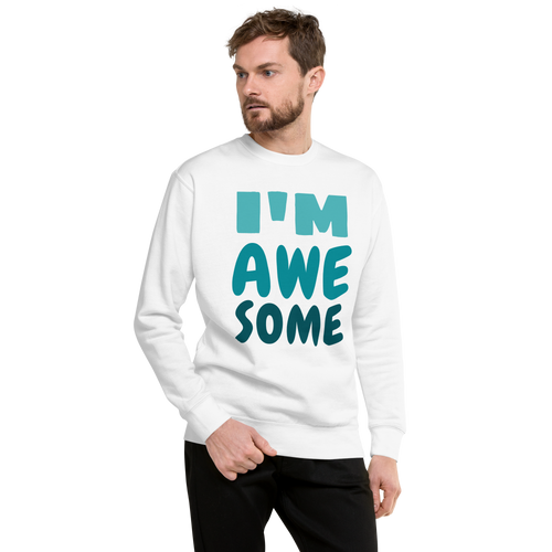 Unisex I M Awesome Premium Printed Sweatshirt black