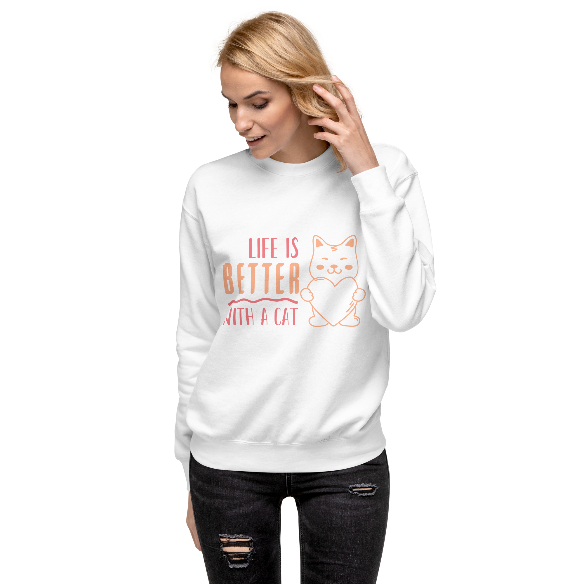 Unisex Life Is Better With A Cat Premium Printed Sweatshirt black